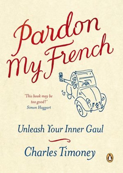 Pardon My French, Charles Timoney - Ebook - 9780141911076