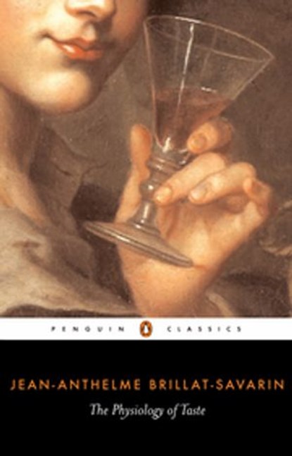 The Physiology of Taste, Jean-Anthelme Brillat-Savarin - Ebook - 9780141914008