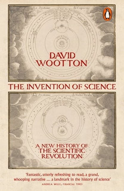 The Invention of Science, David Wootton - Ebook - 9780141916774