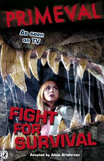 Primeval: Fight for Survival, Kay Woodward ; Pippa Le Quesne ; Alicia Brodersen - Ebook - 9780141918563