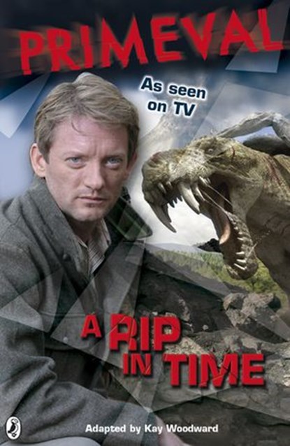 Primeval: A Rip in Time, Kay Woodward ; Pippa Le Quesne - Ebook - 9780141918594