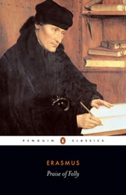 Praise of Folly, Desiderius Erasmus - Ebook - 9780141920214