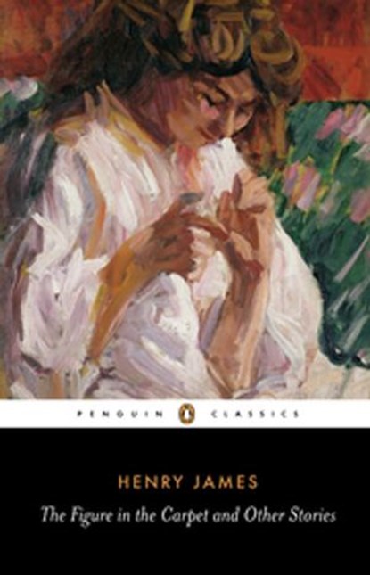 The Figure in the Carpet and Other Stories, Henry James - Ebook - 9780141921969