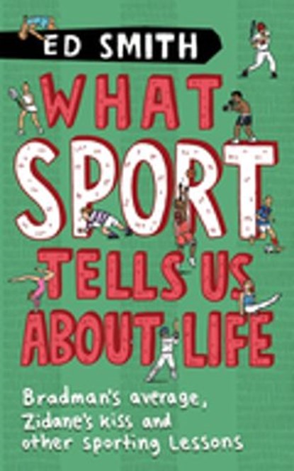 What Sport Tells Us About Life, Ed Smith - Ebook - 9780141923567