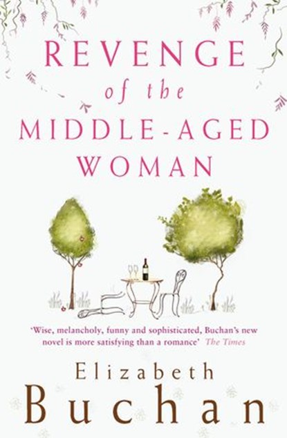 Revenge of the Middle-Aged Woman, Elizabeth Buchan - Ebook - 9780141924434