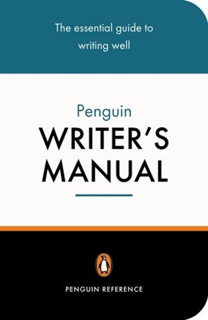 The Penguin Writer's Manual, Martin Manser ; Stephen Curtis - Ebook - 9780141924823