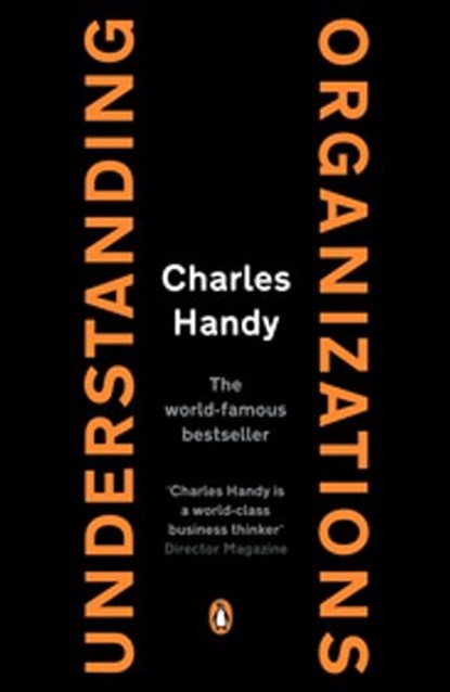 Understanding Organizations, Charles Handy - Ebook - 9780141927305