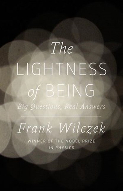 The Lightness of Being, Frank Wilczek - Ebook - 9780141927626