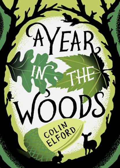 A Year in the Woods, Colin Elford ; Craig Taylor - Ebook - 9780141928388