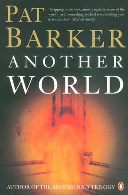 Another World, Pat Barker - Ebook - 9780141928838