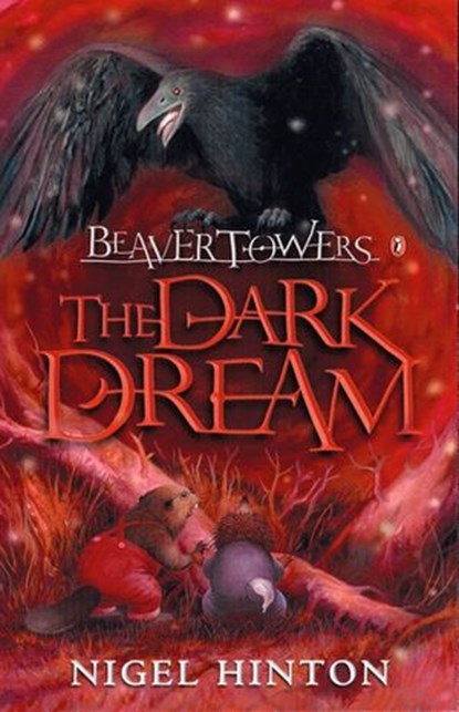 Beaver Towers: The Dark Dream, Nigel Hinton - Ebook - 9780141929330