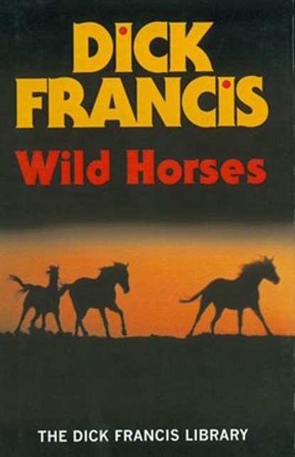 Wild Horses, Dick Francis - Ebook - 9780141929545