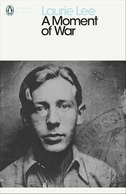A Moment of War, Laurie Lee - Ebook - 9780141929552