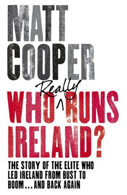 Who Really Runs Ireland?, Matt Cooper - Ebook - 9780141932309