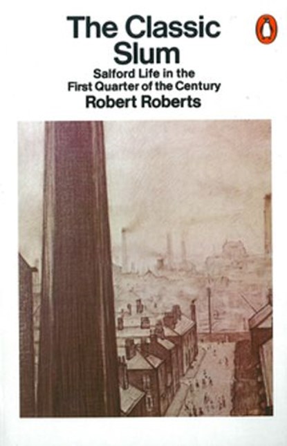 The Classic Slum, Robert Roberts - Ebook - 9780141932354
