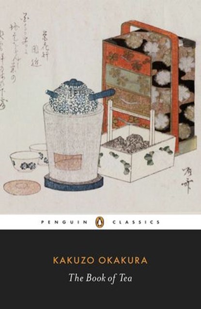 The Book of Tea, Kakuzo Okakura - Ebook - 9780141932729