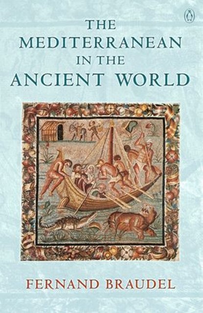 The Mediterranean in the Ancient World, Fernand Braudel - Ebook - 9780141937229