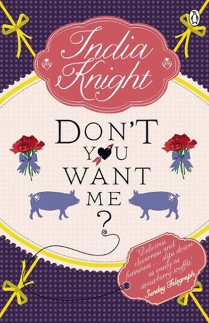 Don't You Want Me?, India Knight - Ebook - 9780141938707