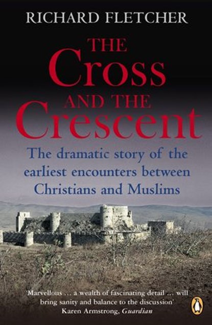 The Cross and the Crescent, Richard Fletcher - Ebook - 9780141939292