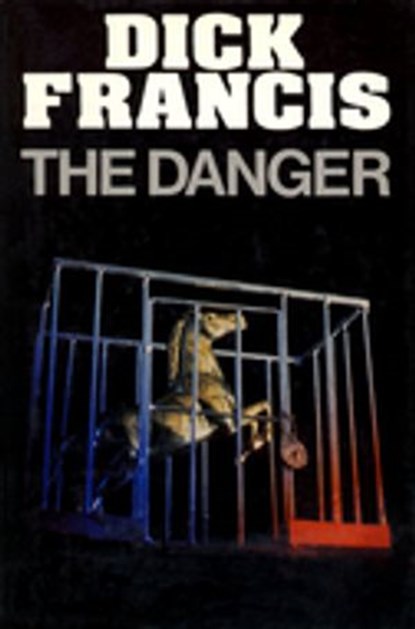 The Danger, Dick Francis - Ebook - 9780141942384