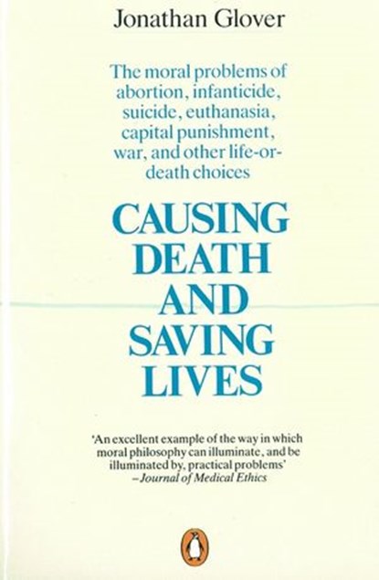 Causing Death and Saving Lives, Jonathan Glover - Ebook - 9780141949734