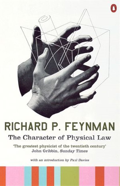 The Character of Physical Law, Richard P Feynman - Ebook - 9780141956114