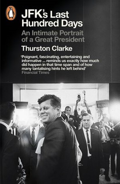 JFK's Last Hundred Days, Thurston Clarke - Ebook - 9780141958132