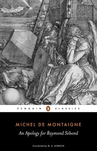 An Apology for Raymond Sebond, Michel Montaigne ; M. A. Screech - Ebook - 9780141959405