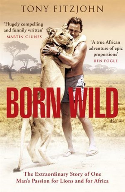 Born Wild, Tony Fitzjohn - Ebook - 9780141959528