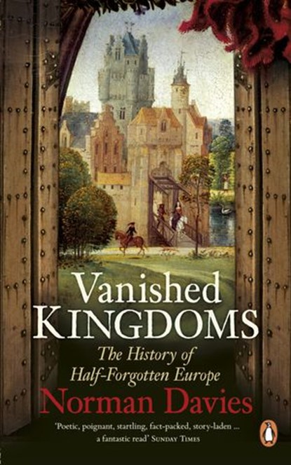 Vanished Kingdoms, Norman Davies - Ebook - 9780141960487