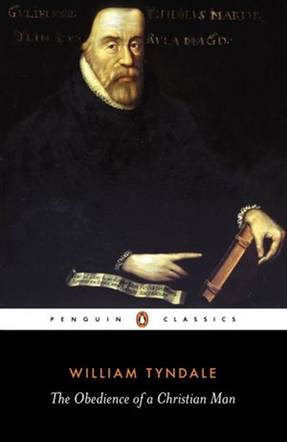 The Obedience of a Christian Man, William Tyndale - Ebook - 9780141960562