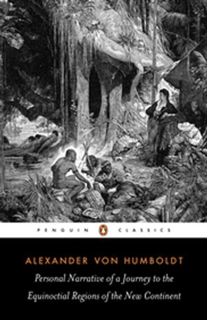 Personal Narrative of a Journey to the Equinoctial Regions of the New Continent, Jason Wilson ; Alexander Humboldt - Ebook - 9780141961026