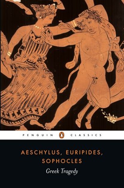 Greek Tragedy, Aeschylus ; Euripides ; Sophocles - Ebook - 9780141961712