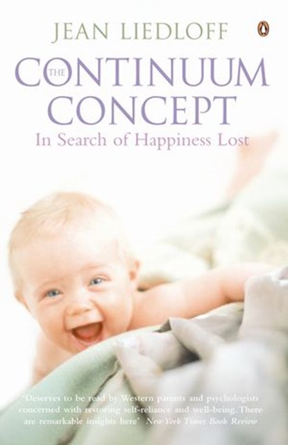 The Continuum Concept, Jean Liedloff - Ebook - 9780141962474