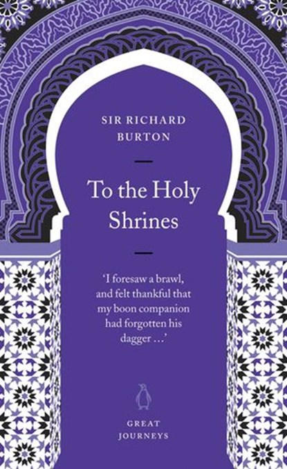 To the Holy Shrines, Richard Burton - Ebook - 9780141963204