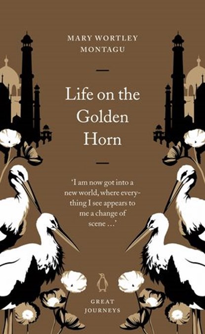 Life on the Golden Horn, Mary Wortley Montagu - Ebook - 9780141963235