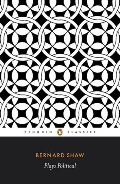 Plays Political, George Bernard Shaw - Ebook - 9780141963716