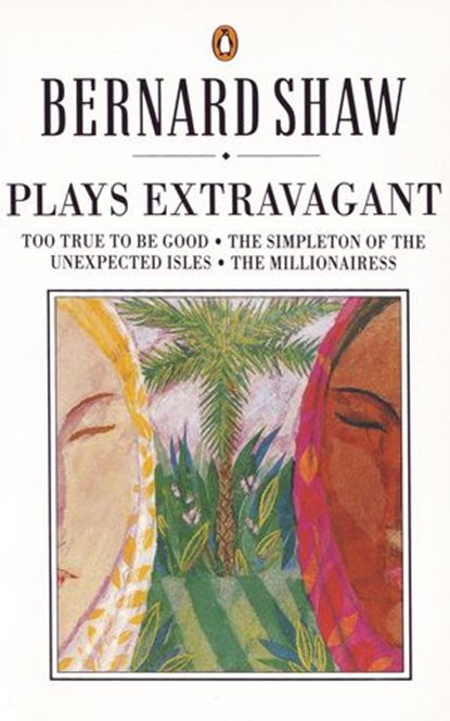 Plays Extravagant, George Bernard Shaw - Ebook - 9780141963723