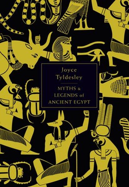 The Penguin Book of Myths and Legends of Ancient Egypt, Joyce Tyldesley - Ebook - 9780141963761