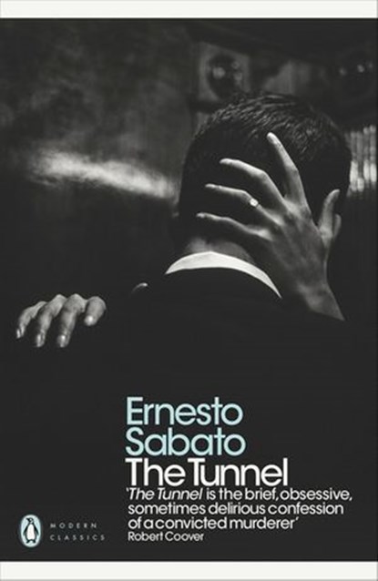 The Tunnel, Ernesto Sabato - Ebook - 9780141964058