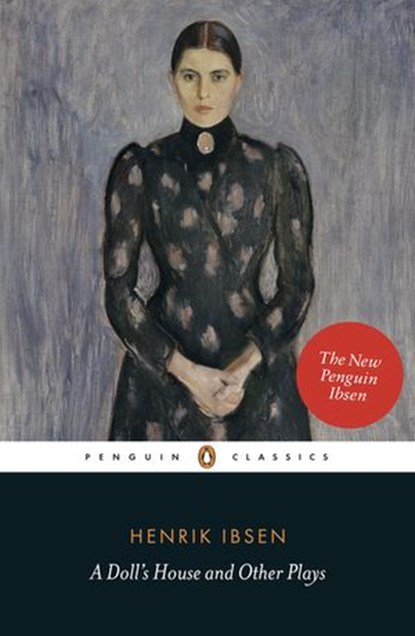 A Doll's House and Other Plays, Henrik Ibsen - Ebook - 9780141964157