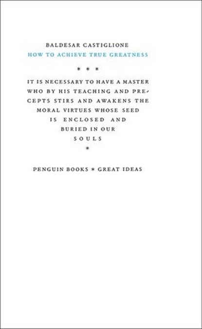 How to Achieve True Greatness, Baldesar Castiglione - Ebook - 9780141965024