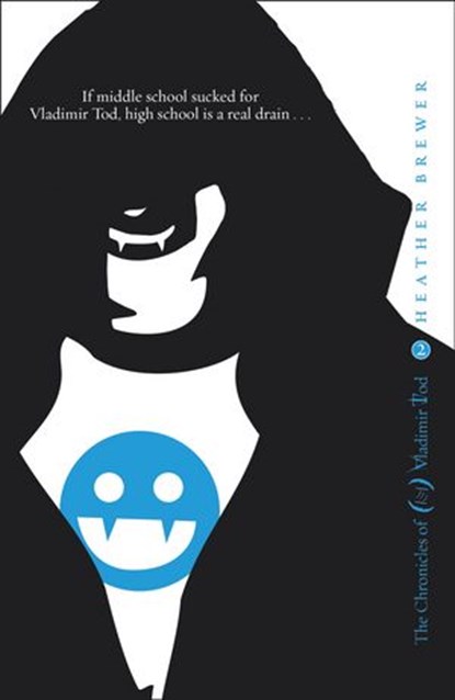 The Chronicles of Vladimir Tod: Ninth Grade Slays, Heather Brewer - Ebook - 9780141965826