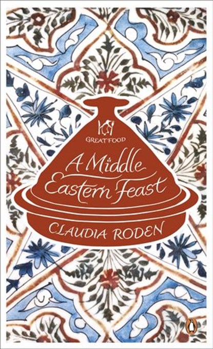 A Middle Eastern Feast, Claudia Roden - Ebook - 9780141966014