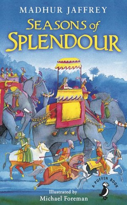 Seasons of Splendour, Madhur Jaffrey ; Michael Foreman - Ebook - 9780141966410