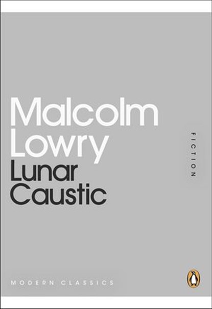 Lunar Caustic, Malcolm Lowry - Ebook - 9780141968551
