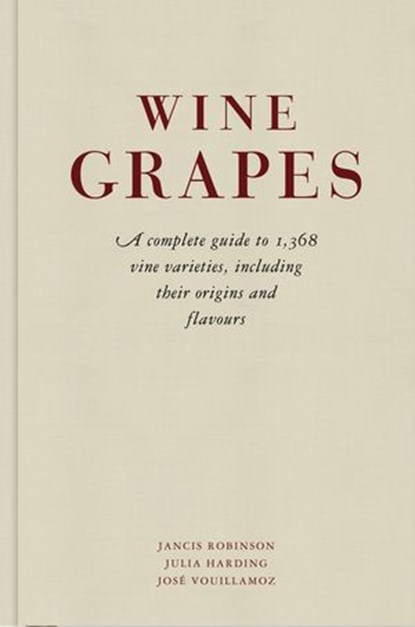 Wine Grapes, Jancis Robinson ; Julia Harding ; José Vouillamoz - Ebook - 9780141968827
