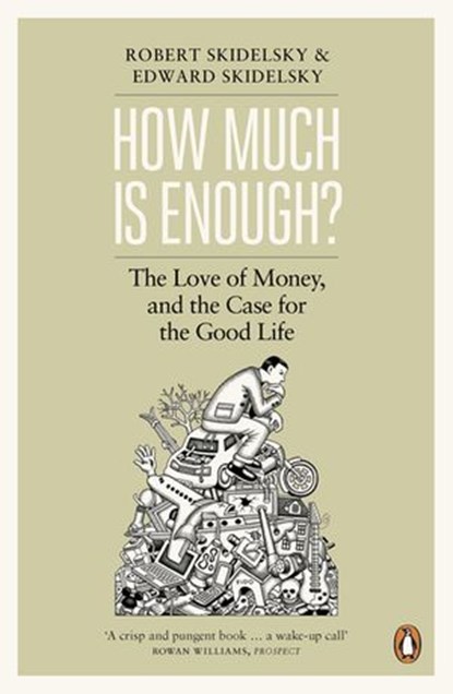 How Much is Enough?, Robert Skidelsky ; Edward Skidelsky - Ebook - 9780141969008