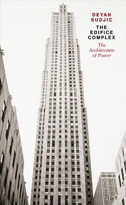 The Edifice Complex, Deyan Sudjic - Ebook - 9780141969213