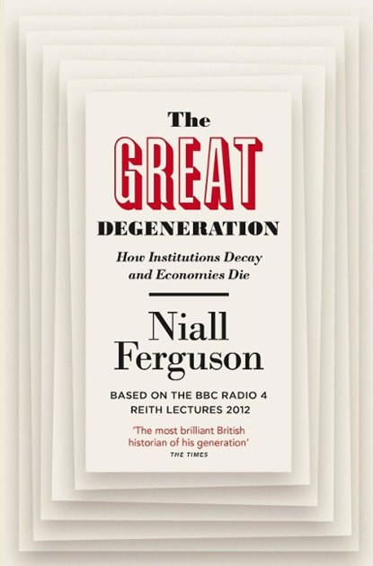 The Great Degeneration, Niall Ferguson - Paperback - 9780141975238